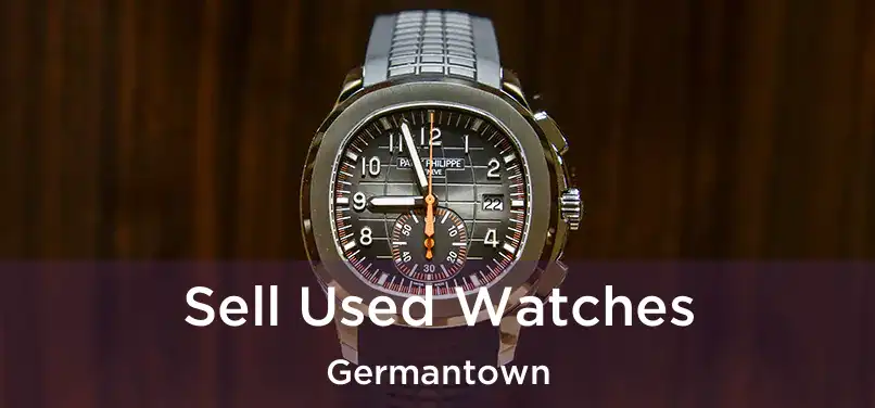  Sell Used Watches Germantown