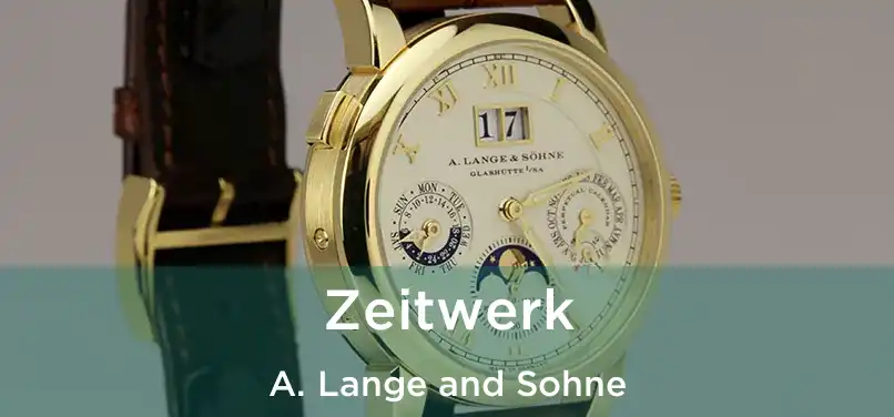  Zeitwerk A. Lange and Sohne